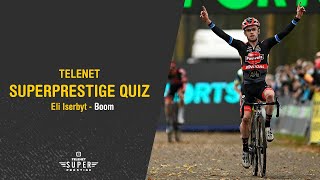 TSP QUIZ Boom  Eli Iserbyt  TELENET SUPERPRESTIGE 20212022 [upl. by Epilihp]