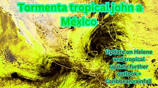 Tormenta tropical John a México con lluvia fuerte e inundaciones  another update on the Atlantic [upl. by Nnaxor]