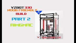 Mellow VZBot 330 Build Series PART 2  noob friendly [upl. by Liv164]