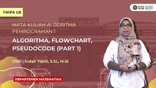 MK Algoritma Pemrograman 1  Algoritma Flowchart dan Pseudocode  Part 1 [upl. by Leslie232]