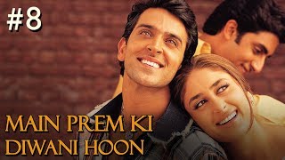 Main Prem Ki Diwani Hoon Full Movie  Part 617  Hrithik Kareena  Hindi Movies [upl. by Elhsa87]