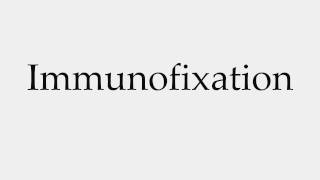 How to Pronounce Immunofixation [upl. by Ledif]