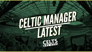 The Race for Celtics Next Manager Rising Stars Rumours and Twists [upl. by Learsi205]