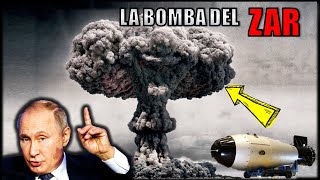 El Arma Más Destructiva LA BOMBA DEL ZAR [upl. by Solorac]