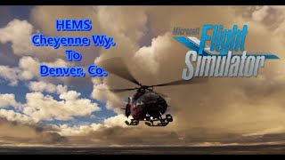 HEMS  SAR mission Cheyenne Wyoming to Denver Colorado in the HPG H145 helicopter MSFS msfs2020 [upl. by Rob]