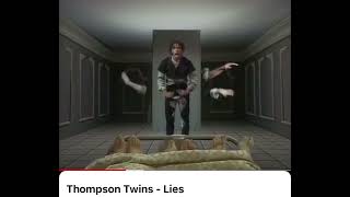 Thompson Twins Lies Lies Lies Meme [upl. by Nwahsal708]