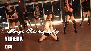 YUREKA  ZICO  MIMYO I Choreography  Urban Play Dance Academy [upl. by Yerhcaz]