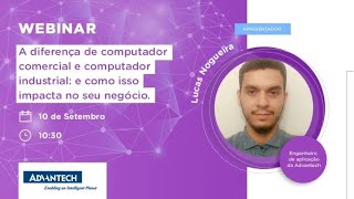 Webinar 10092020 – A diferença de computador comercial e computador industrial [upl. by Steinman983]