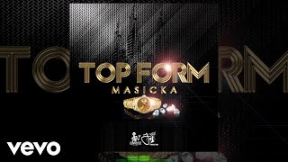 Masicka  Top Form Official Audio Video [upl. by Sigrid]