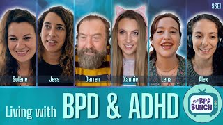 The BPD Bunch S3E1 Living with BPD amp ADHD [upl. by Ondrea176]