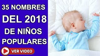 Los 35 Nombres De NIÑO Más POPULARES Para Este 2018 [upl. by Merrick]