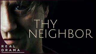 Thy Neighbor  Award Winning Thriller  Full English Movie 4K [upl. by Nonnair]