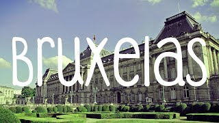 BRUXELAS  BÉLGICA [upl. by Nylcoj]