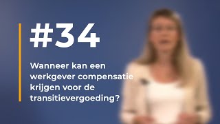 34  Wanneer kan een werkgever compensatie krijgen voor de transitievergoeding [upl. by Auqinihs176]