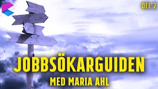 Jobbsökarguiden med Maria Ahl Del 2 [upl. by Nnanaej691]