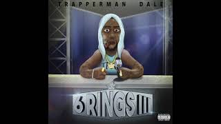 Trapperman Dale  Treat Me Like Somebody  6 Rings III [upl. by Iah561]