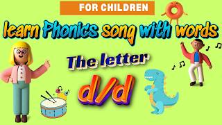 Learn Phonics Fun with the Letter D  D Sound Words and Sing Alongquot [upl. by Ydnat50]