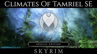 CLIMATES OF TAMRIEL SPECIAL EDITION  Skyrim SE Ultra High ENB Photoreal Graphics  Nvidia GTX 1080 [upl. by Fredkin537]