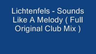 Lichtenfels  Sounds Like A Melody  Full Original Club Mix [upl. by Arvell]