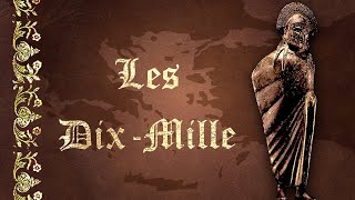 LExpédition des DixMille un épisode peu raconté  SDH 16 [upl. by Cassaundra581]