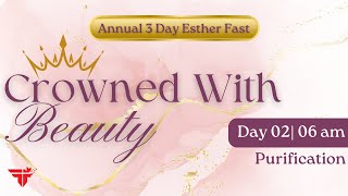 Crowned With Beauty Purification  Esther Fast Day 2  6 am  Flawed amp Free [upl. by Acessej]