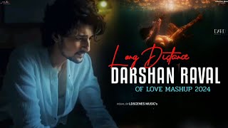 Long Distance Love Mashup of Darshan Raval 2024  Ldscenes Music  Darshan Raval Mashup  Jukebox [upl. by Aerdnaed460]