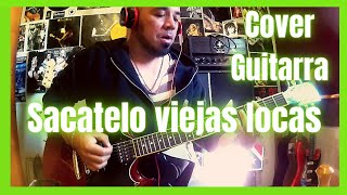 SACATELO  VIEJAS LOCAS  COVER GUITARRA demo [upl. by Bauske943]