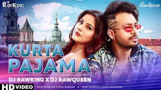 Kurta Pajama Remix  Tony Kakkar  Shenaaz Gill  Dj RawKing  Dj RawQueen  RS Visuals [upl. by Kass]