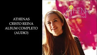 Athenas  Cristo Reina Album Completo  Alabanzas Católicas [upl. by Sassan]