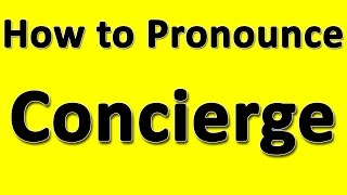 How to Pronounce Concierge [upl. by Orban720]