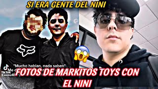 MARKITOS TOYS CON EL NINI SE FILTRAN FOTOS JUNTOS  LOS TOYS [upl. by Airbas]