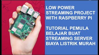 LOW POWER STREAMING PROJECT WITH RASPBERRY PI MEMPERKENALKAN SERVER BIAYA LISTRIK MURAH BAGIAN 1 [upl. by Halet]