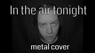 In the air tonight Metal Cover by Ronnie Fisher [upl. by Gardner]