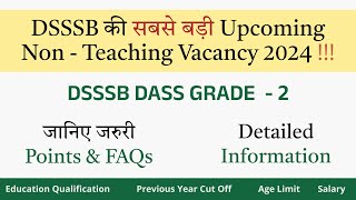 DSSSB की सबसे बड़ी Non  Teaching Vacancy DSSSB DASS GRADE  2 Upcoming Vacancy  2024 [upl. by Atnuahsal]