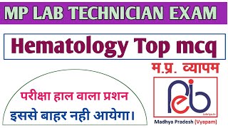 MP Group 5 Lab technician ll Hematology Top mcq ll with explanation ll [upl. by Dahsra]