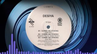 Desiya  Comin On Strong Dub Mix [upl. by Aufa]