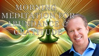 Dr Joe Dispenza Morning Guided Meditation For Abundance amp Gratitude [upl. by Hgiellek717]