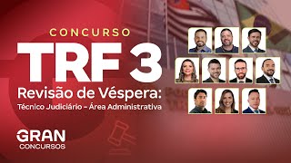 Concurso TRF 3  Revisão de Véspera Técnico Judiciário  Área Administrativa [upl. by Morly824]