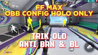 FF MAX OBB CONFIG HOLOGRAM ONLY KUNING TRIK OLD ANTI BAN ANTI BL WAJIB MENGGUNAKAN VPN [upl. by Wallack477]