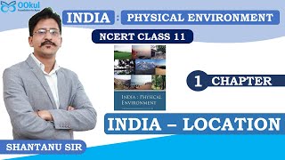 NCERT Class 11  India Physical Environment  Indian Geography  India  Location  Ch 1 [upl. by Berna]