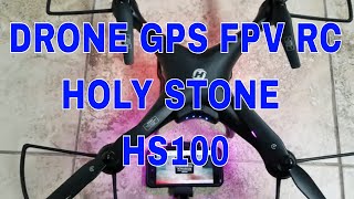 Drone GPS FPV RC  Holy Stone HS100 Review Setup  Take Off  Quality [upl. by Anwad786]