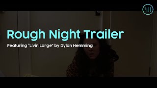 Rough Night Trailer  Featuring quotLivin Largequot by Dylan Hemming  411 Music Group [upl. by Rim]