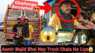 Aamir Majid Nay Mera Truck Chala He Liya😱  Challenge accepted😎 Truck Life aamirmajid [upl. by Attennyl]