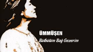 ÜMMÜŞEN  Bülbülüm Bağ Gezerim [upl. by Adorne]