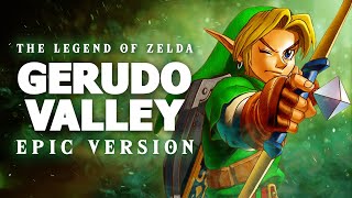 Gerudo Valley  The Legend of Zelda Ocarina Of Time  EPIC VERSION [upl. by Cinemod826]