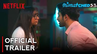 Mismatched Season 3 2024 Official Trailer Update  Netflix India [upl. by Tesler]