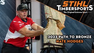 2023 Path to the Podium Nate Hodges gets Bronze at STIHL TIMBERSPORTS® Championship [upl. by Ahcilef]