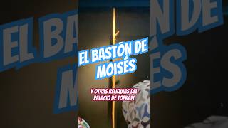 El Bastón de Moisés ✝️ Travel Topkapi Turquia Europa Reliquias Historia Vlog History [upl. by Nedaj8]