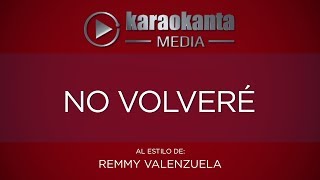 Karaokanta  Remmy Valenzuela  No volveré [upl. by Calen32]