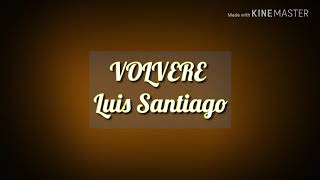 Luis Santiago  Volveré Letra Musica Cristiana [upl. by Gothard663]